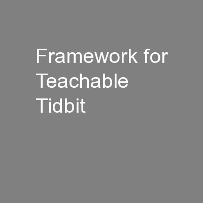 Framework for Teachable Tidbit