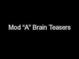 Mod “A” Brain Teasers