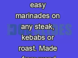 Try these easy marinades on any steak, kebabs or roast. Made from wond