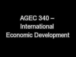 AGEC 340 – International Economic Development