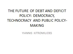 THE FUTURE OF DEBT AND DEFICIT POLICY: DEMOCRACY, TECHNOCRA