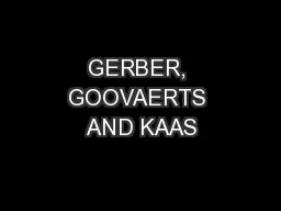 GERBER, GOOVAERTS AND KAAS