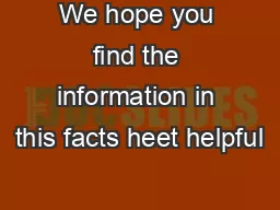 We hope you find the information in this facts heet helpful