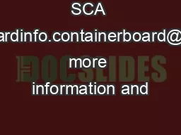 SCA Containerboardinfo.containerboard@sca.comFor more information and