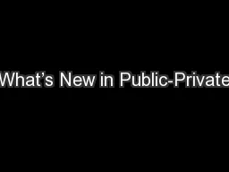 What’s New in Public-Private