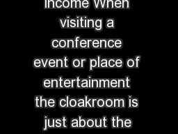 Case study entertainment Cloakroom as extra source of income When visiting a conference event or place of entertainment the cloakroom is just about the first thing visitors come into contact with