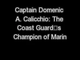 Captain Domenic A. Calicchio: The Coast Guard’s Champion of Marin