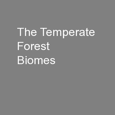 The Temperate  Forest    Biomes