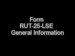 Form RUT-25-LSE General Information