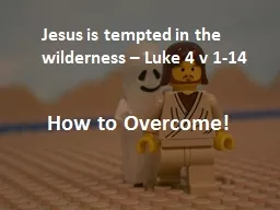 Jesus is tempted in the wilderness – Luke 4 v 1-14
