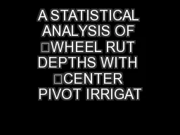 A STATISTICAL ANALYSIS OF WHEEL RUT DEPTHS WITH CENTER PIVOT IRRIGAT