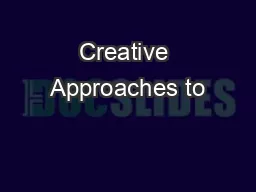 Creative Approaches to