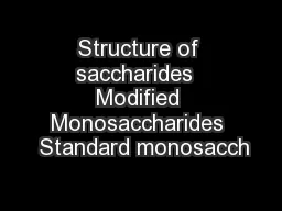 Structure of saccharides  Modified Monosaccharides  Standard monosacch