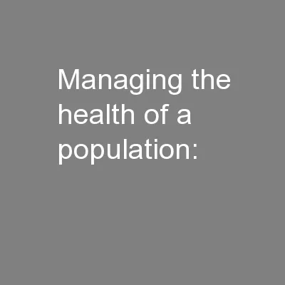 Managing the health of a population: