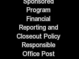 Page of Sponsored Program Financial Reporting and Closeout Policy Responsible Office Post Award Financial Operations