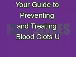 Your Guide to Preventing and Treating Blood Clots U