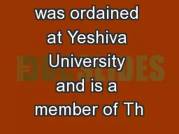 Jacob Chinitz was ordained at Yeshiva University and is a member of Th