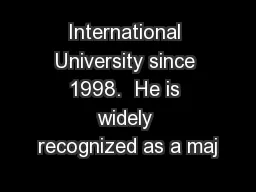 International University since 1998.  He is widely recognized as a maj