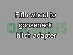 Fifth wheel to gooseneck hitch adapter