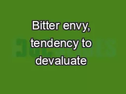 Bitter envy, tendency to devaluate 