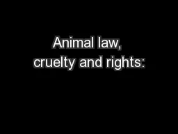 Animal law, cruelty and rights: