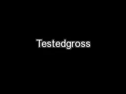 Testedgross