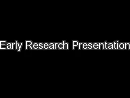 Early Research Presentation
