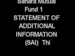 Sahara Mutual Fund 1    STATEMENT OF ADDITIONAL INFORMATION (SAI)  Thi