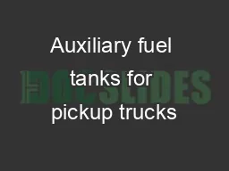 Auxiliary fuel tanks for pickup trucks