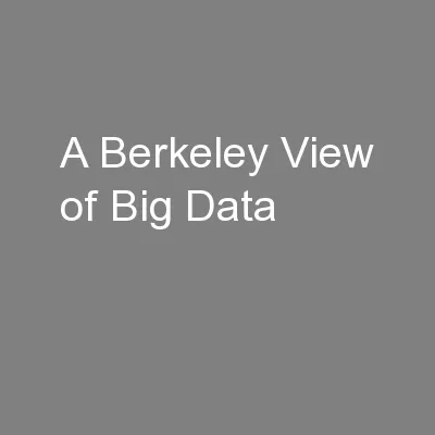 A Berkeley View of Big Data