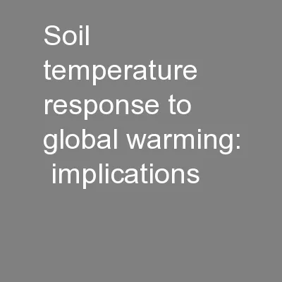 Soil temperature response to global warming:  implications