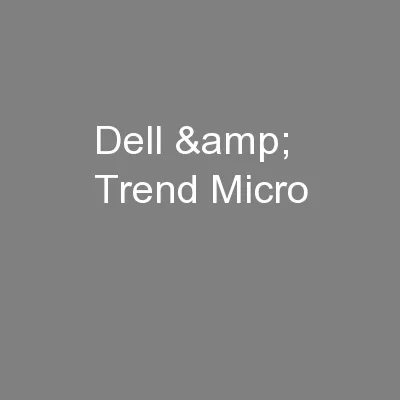 Dell & Trend Micro