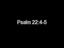 Psalm 22:4-5