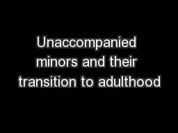 Unaccompanied minors and their transition to adulthood
