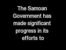The Samoan Government has made significant progress in its efforts to