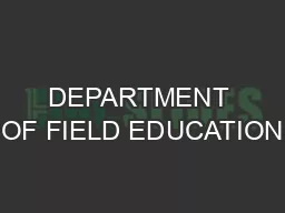 DEPARTMENT OF FIELD EDUCATION
