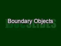 Boundary Objects