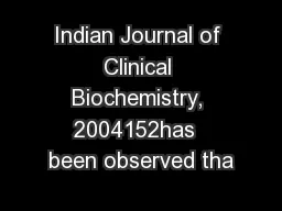 Indian Journal of Clinical Biochemistry, 2004152has  been observed tha