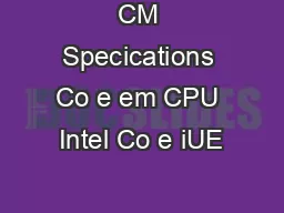 CM Specications Co e em CPU Intel Co e iUE