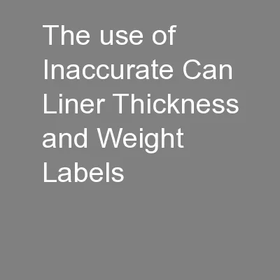 The use of Inaccurate Can Liner Thickness and Weight Labels