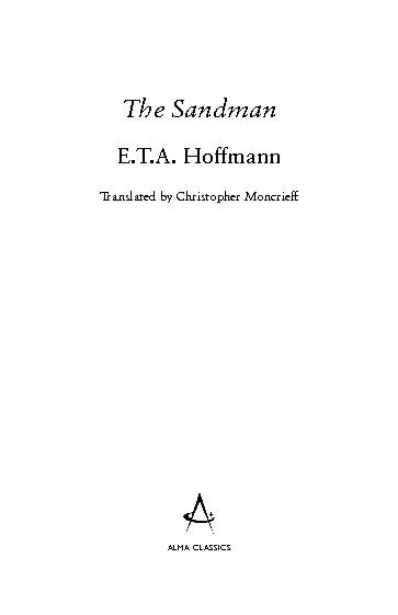 The SandmanE.T.A. HomannTranslated by Christopher Moncrie