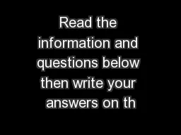 Read the information and questions below then write your answers on th