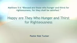 Matthew 5:6 “Blessed are those who hunger and thirst for