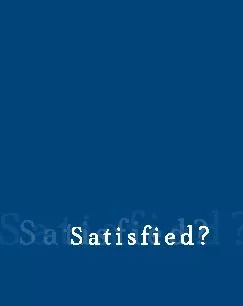 Satisfaction: (n.) ful�llment of one’s needs, longin