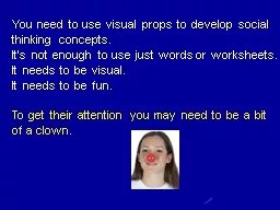 You need to use visual props to develop social thinking con