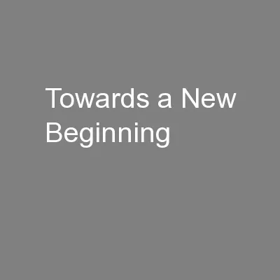 Towards a New Beginning