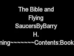 The Bible and Flying SaucersByBarry H. Downing~~~~~~~Contents:Book Cov