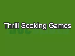 Thrill Seeking Games