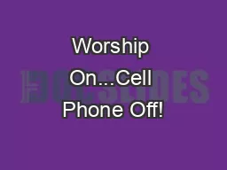 Worship On...Cell Phone Off!