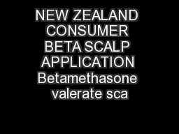 NEW ZEALAND CONSUMER BETA SCALP APPLICATION Betamethasone valerate sca